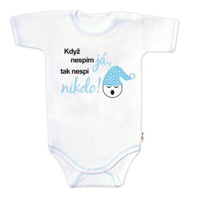 Body kr.rukáv s vtipným textom Baby Nellys, Když nespím já, tak nespí nikdo!,veľ.86,chalan